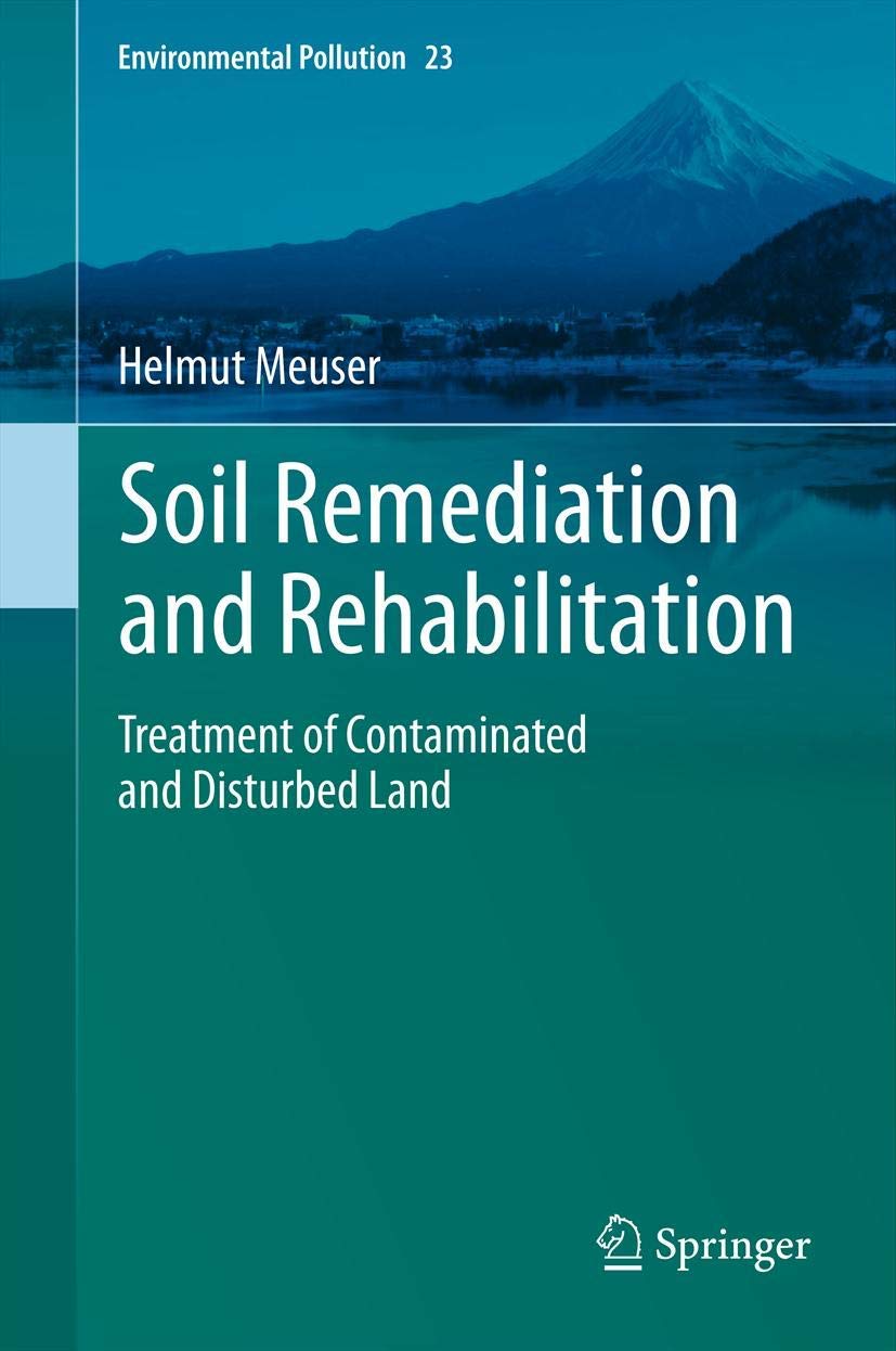 Soil Remediation and Rehabilitation: Treatment of Contaminated and Disturbed Land (Environmental Pollution, 23),Used