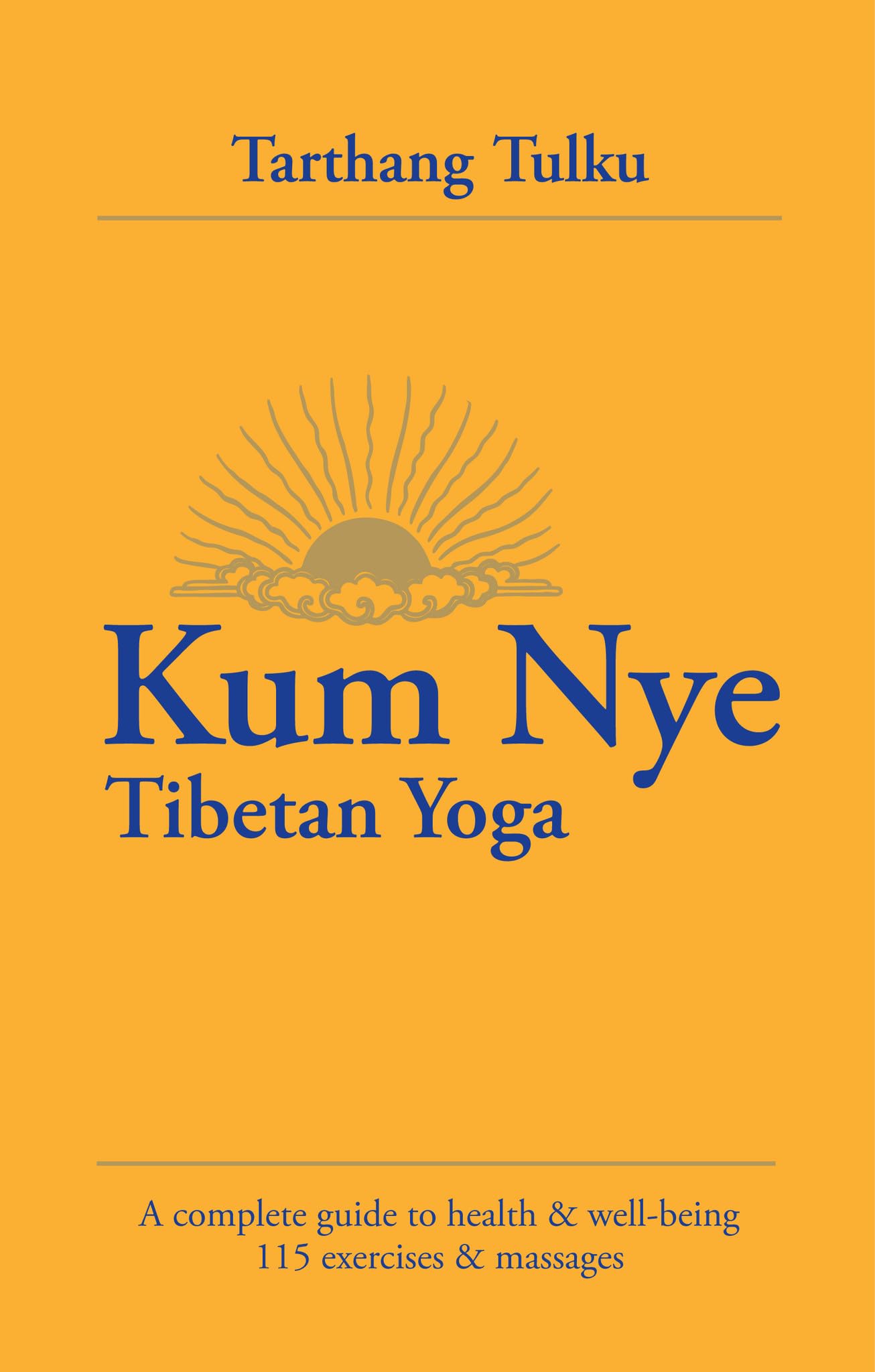 Kum Nye Tibetan Yoga: A Complete Guide To Health And Wellbeing