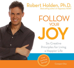 Follow Your Joy: 6 Creative Principles for Living a Happier Life,Used