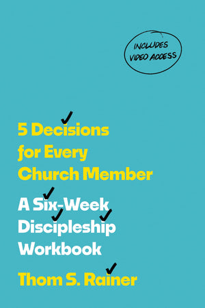 5 Decisions For Every Church Member: A SixWeek Discipleship Workbook With Streaming Video Access (Church Answers Resources)
