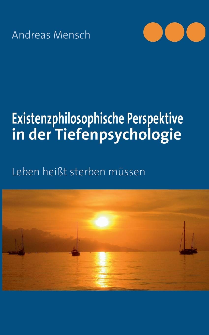 Existenzphilosophische Perspektive in der Tiefenpsychologie: Leben heit sterben mssen (German Edition),Used