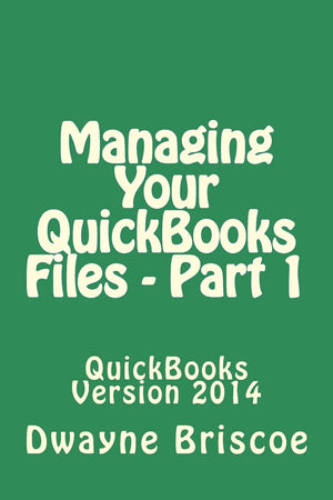 Managing Your QuickBooks Files  Part 1: QuickBooks Version 2014,Used