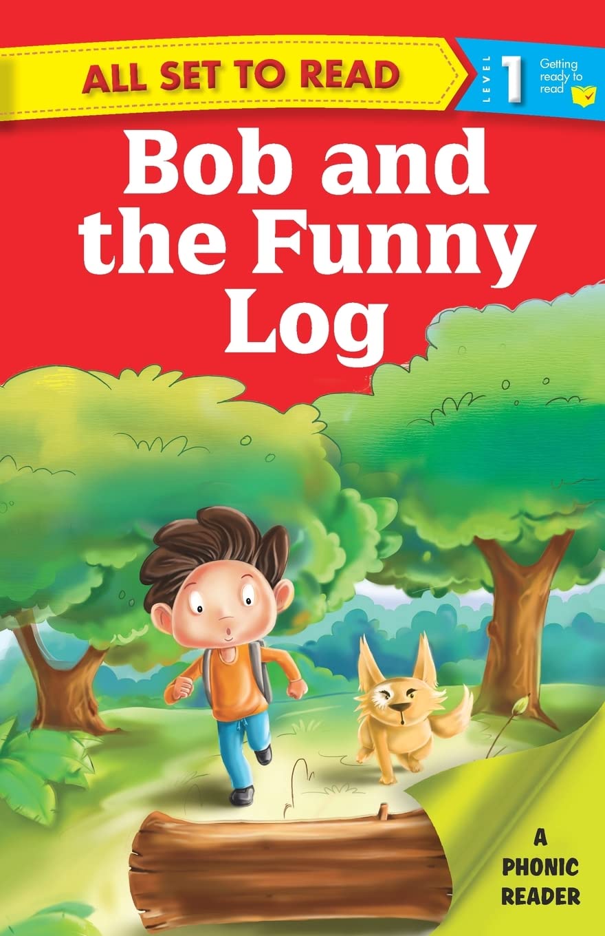 All Set To Read- A Phonic Reader- Bob And The Funny Log- Readers For Kids