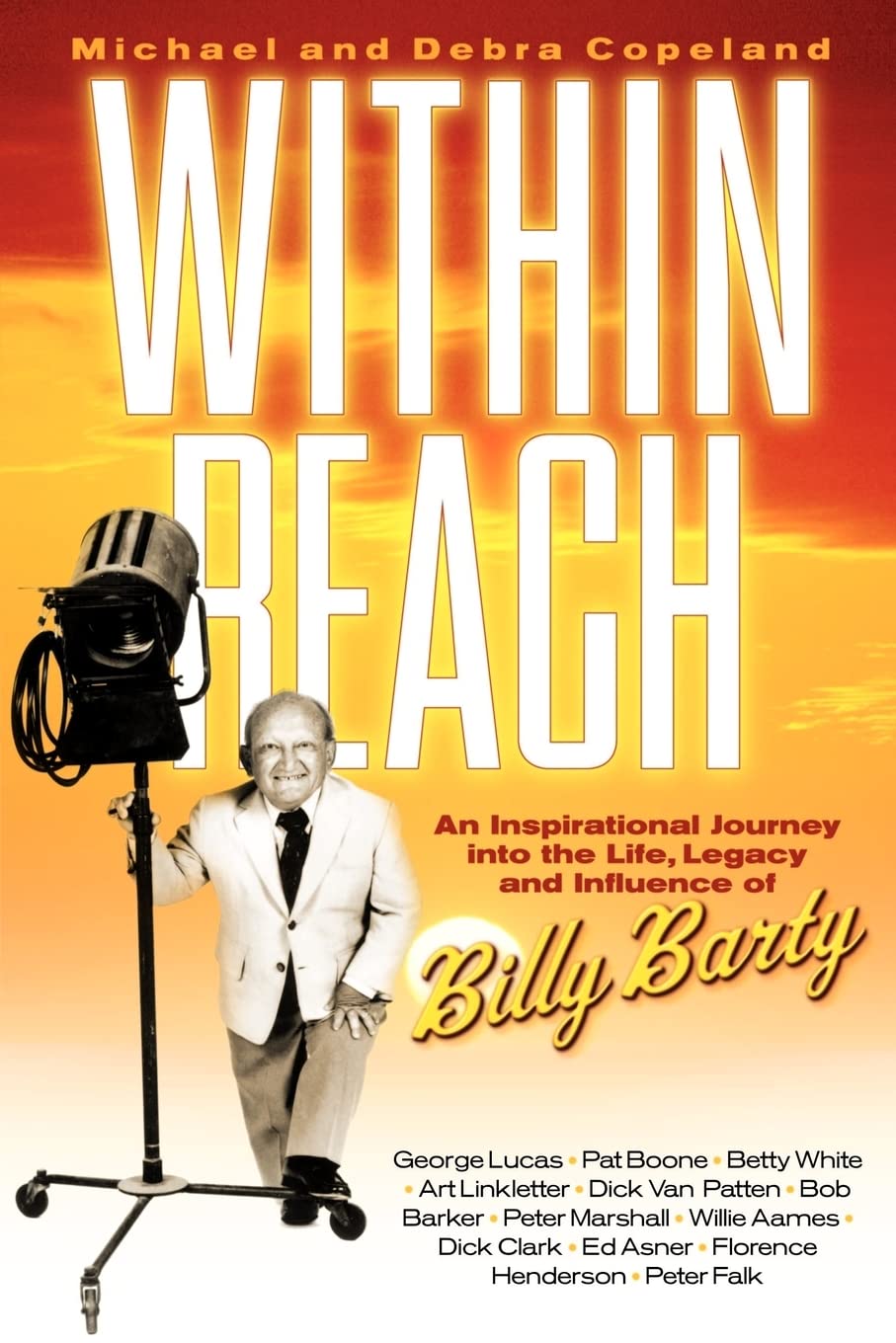Within Reach: An Inspirational Journey into the Life, Legacy and Influence of Billy Barty,Used
