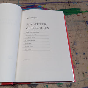 A Matter Of Degrees: What Temperature Reveals About The Past And Future Of Our Species, Planet, And Universe,New