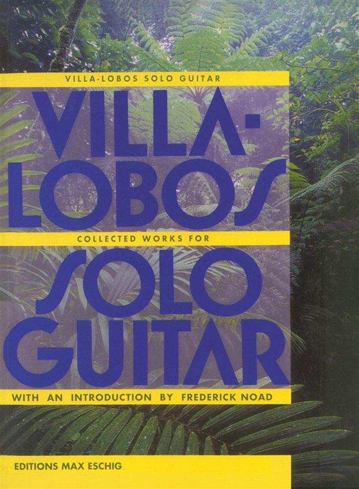 VillaLobos Solo Guitar: Heitor VillaLobos Collected Works for Solo Guitar,New