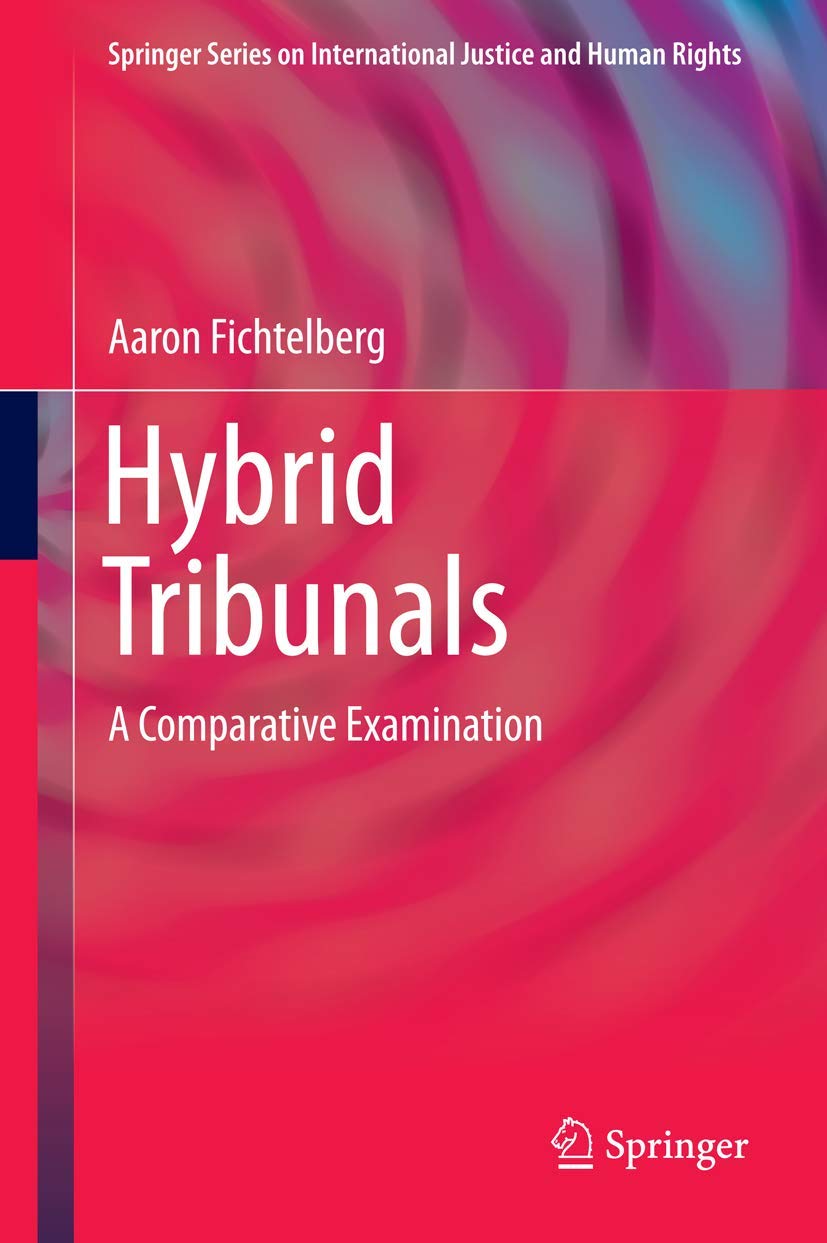 Hybrid Tribunals: A Comparative Examination (Springer Series on International Justice and Human Rights),Used