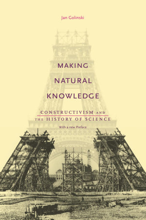 Making Natural Knowledge: Constructivism and the History of Science, with a new Preface,Used