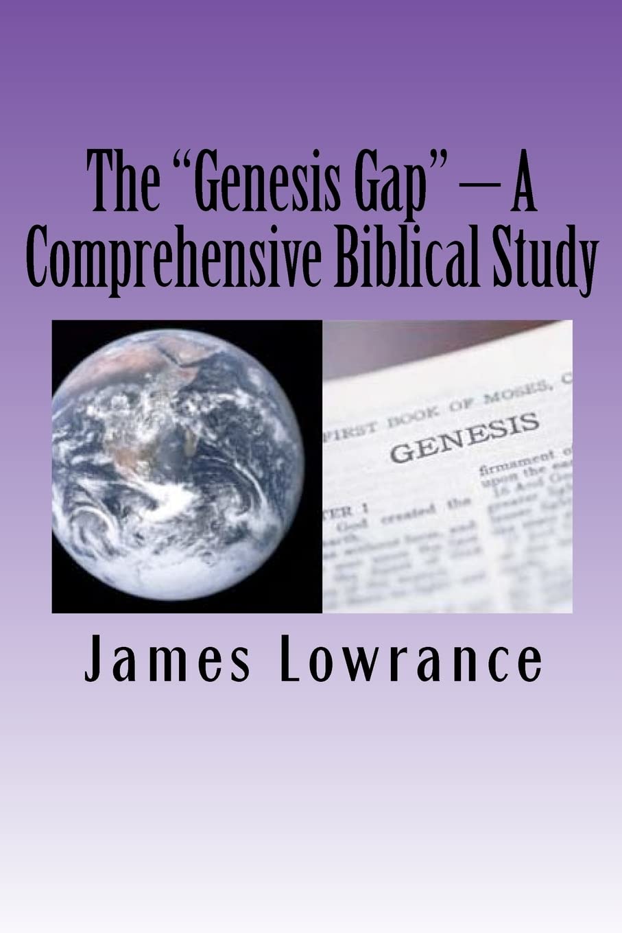 The Genesis Gap  A Comprehensive Biblical Study: A Complete Look at the PreAdamic Creation,Used