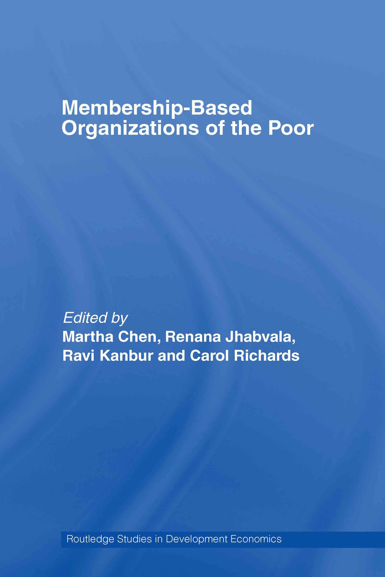 Membership Based Organizations of the Poor (Routledge Studies in Development Economics),Used