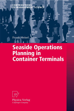Seaside Operations Planning In Container Terminals (Contributions To Management Science),New