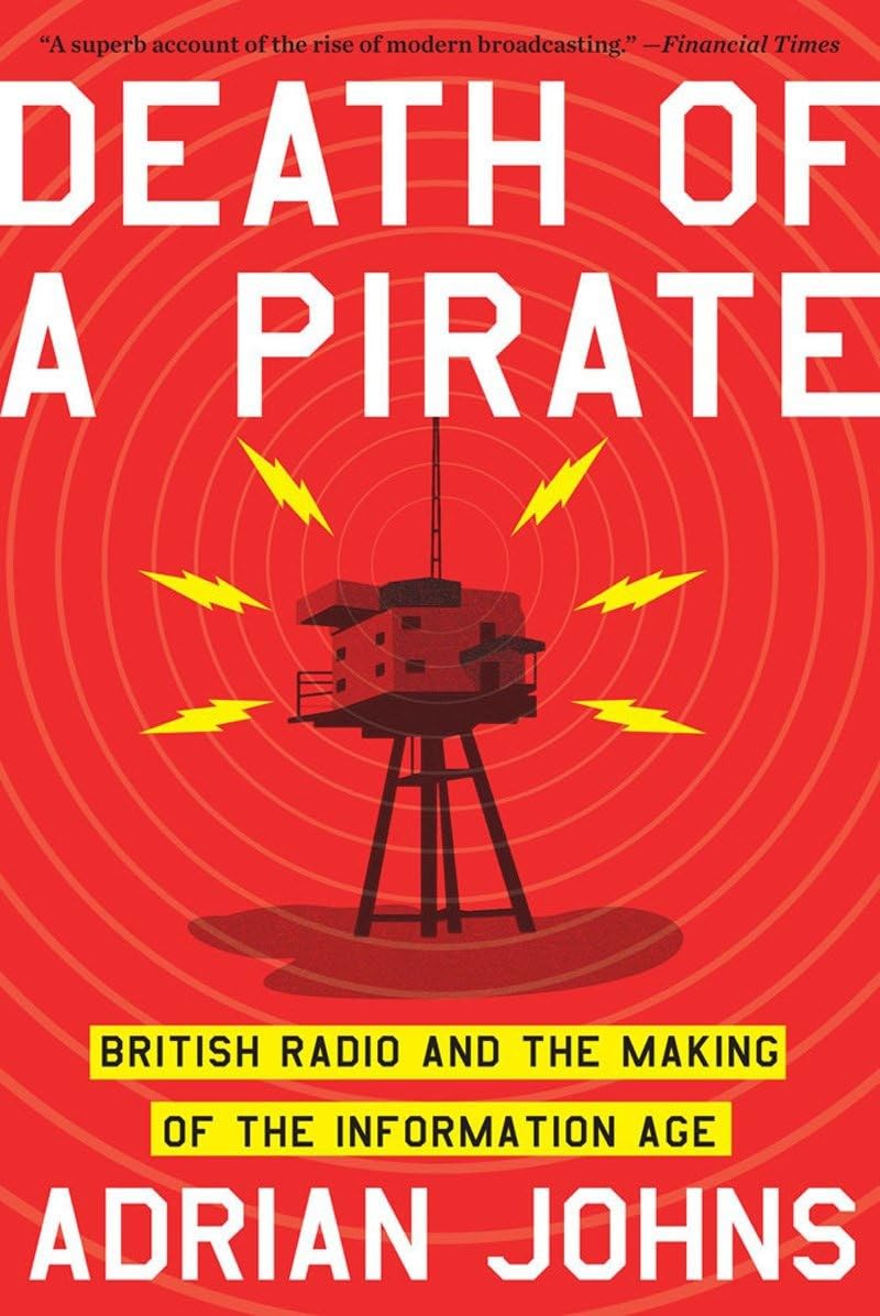 Death of a Pirate: British Radio and the Making of the Information Age,Used