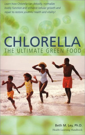 Chlorella, The Ultimate Green Food: Nature's Richest Source of Chlorophyll, DNA and RNA,Used