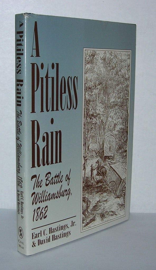 A Pitiless Rain: The Battle of Williamsburg, 1862,Used