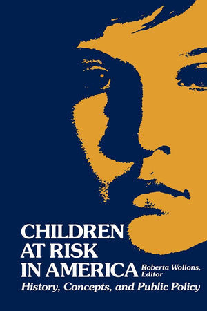 Children at Risk in America: History, Concepts, and Public Policy (Suny Series in Youth, Social Services, Schooling, and Public ,Used
