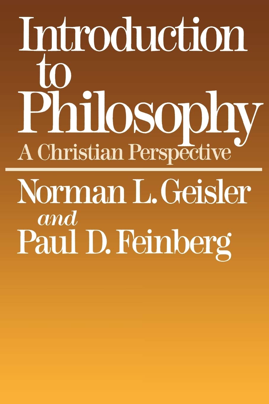 Introduction to Philosophy: A Christian Perspective,New