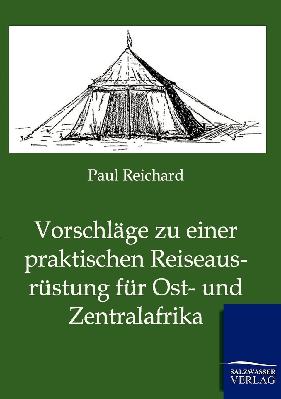 Vorschlge zu einer praktischen Reiseausrstung fr Ost und Zentralafrika (German Edition),Used