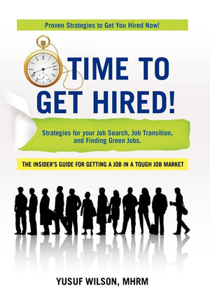 Time to Get Hired!: Strategies for Your Job Search, Job Transition, and Finding Green Jobs,Used