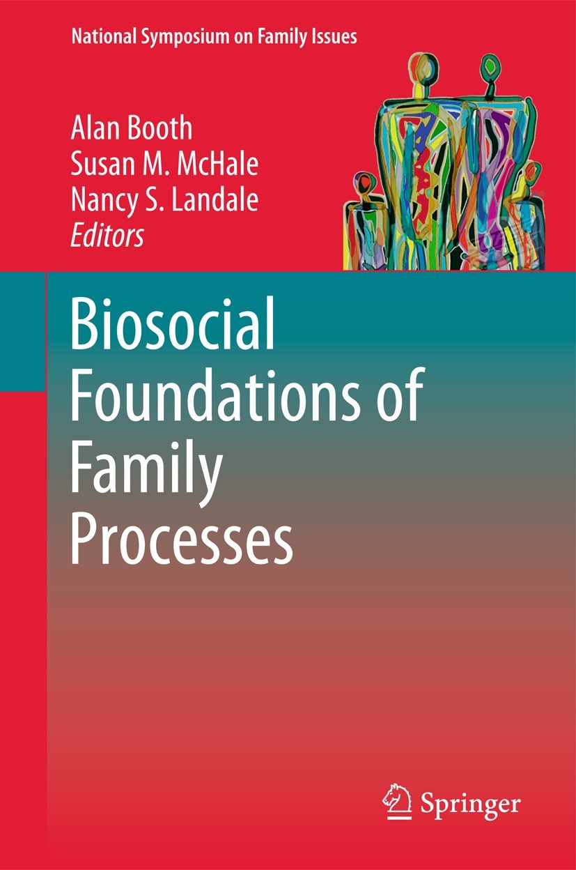 Biosocial Foundations of Family Processes (National Symposium on Family Issues),Used