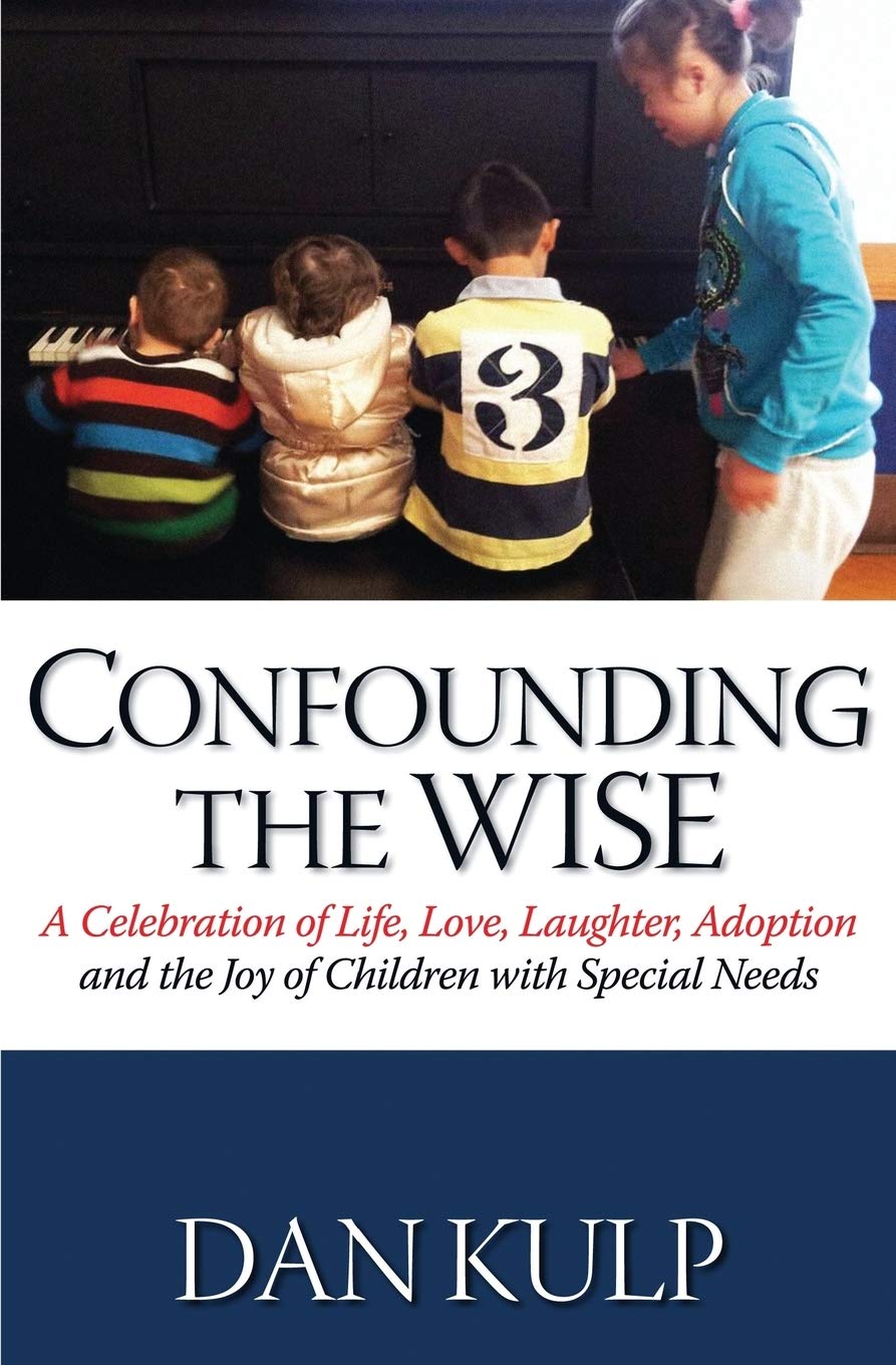 Confounding the Wise: A Celebration of Life, Love, Laughter, Adoption and the Joy of Children with Special Needs,Used