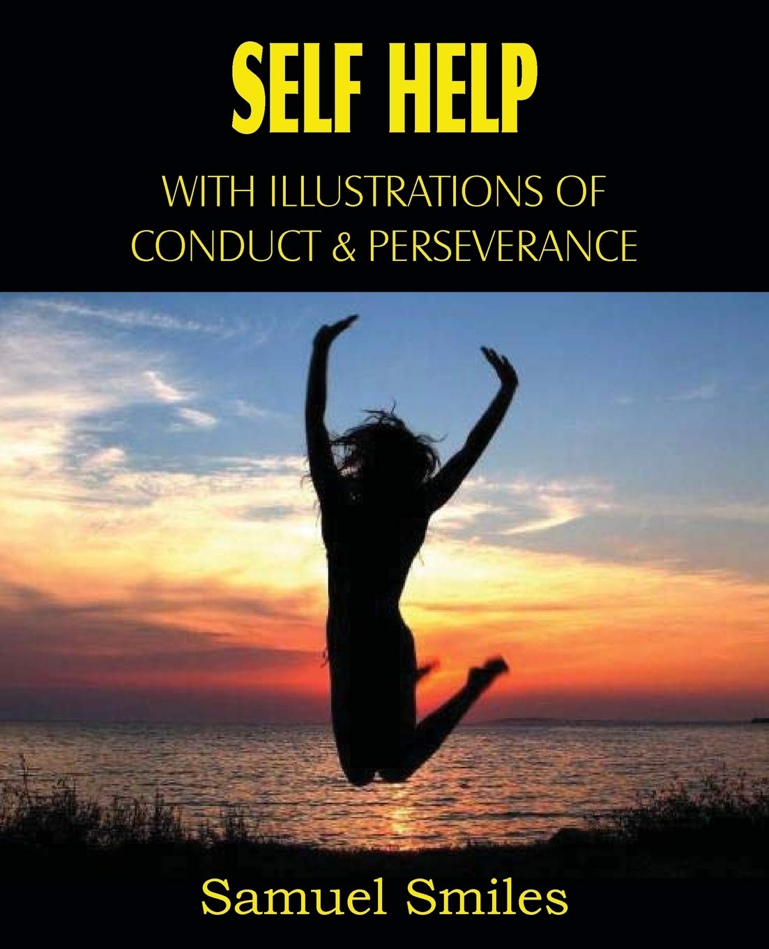 Self Help, With Illustrations Of Conduct And Perseverance,Used
