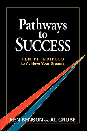 Pathways To Success: Ten Principles To Achieve Your Dreams,Used