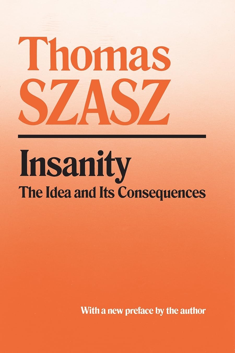 Insanity: The Idea and Its Consequences,Used