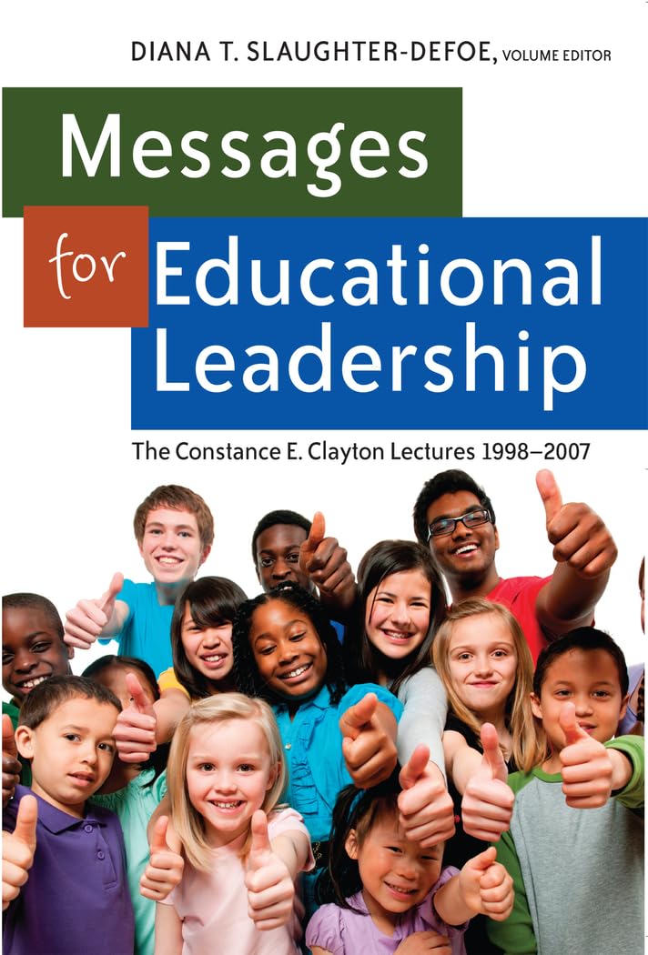 Messages for Educational Leadership: The Constance E. Clayton Lectures 19982007 (Black Studies and Critical Thinking),Used