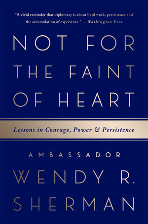 Not For The Faint Of Heart: Lessons In Courage, Power, And Persistence