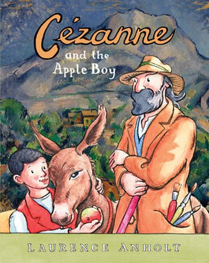 Cezanne and the Apple Boy (Anholt's Artists),Used