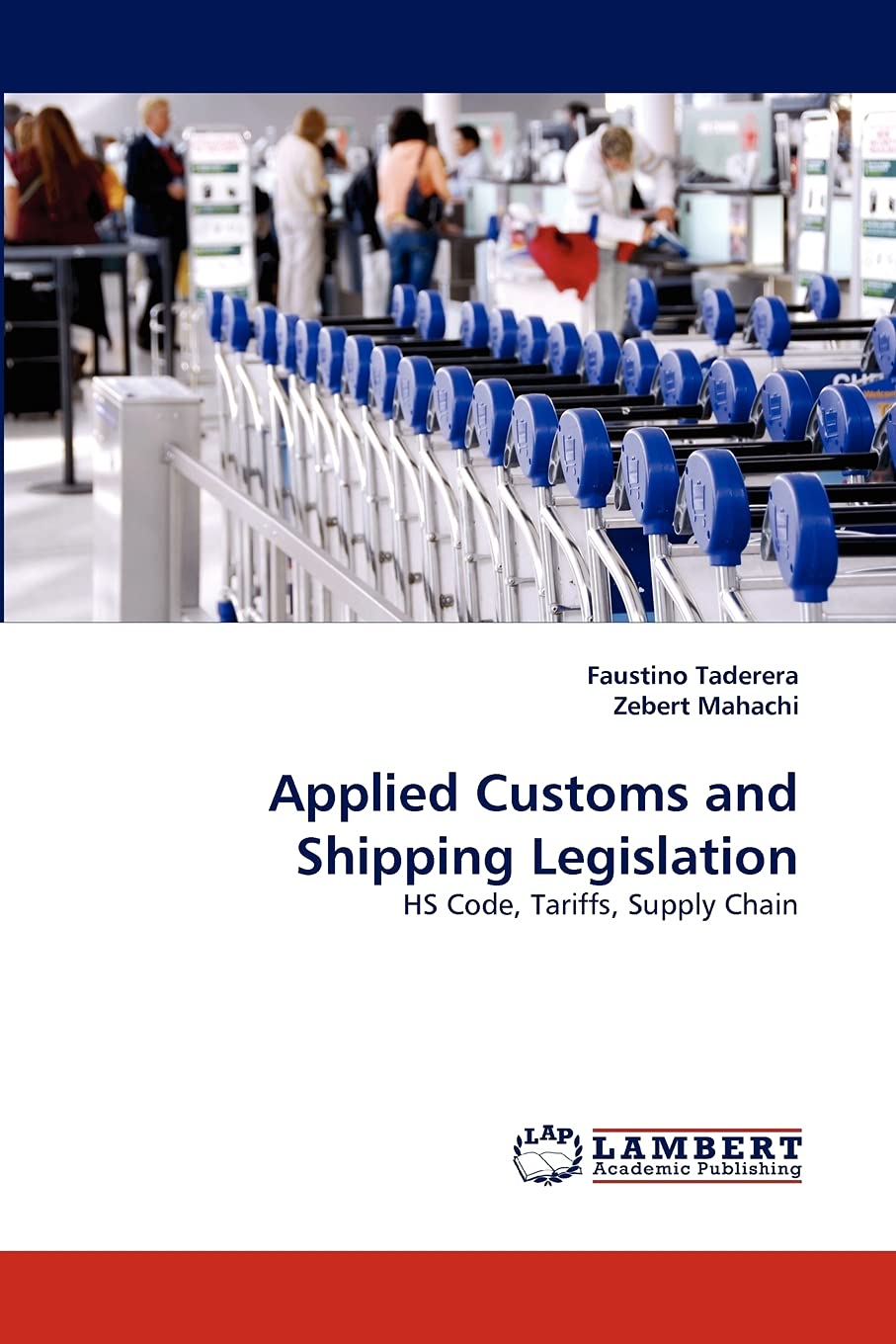 Applied Customs and Shipping Legislation: HS Code, Tariffs, Supply Chain,Used