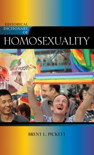 Historical Dictionary of Homosexuality (Volume 96) (Historical Dictionaries of Religions, Philosophies, and Movements Series, 96,Used