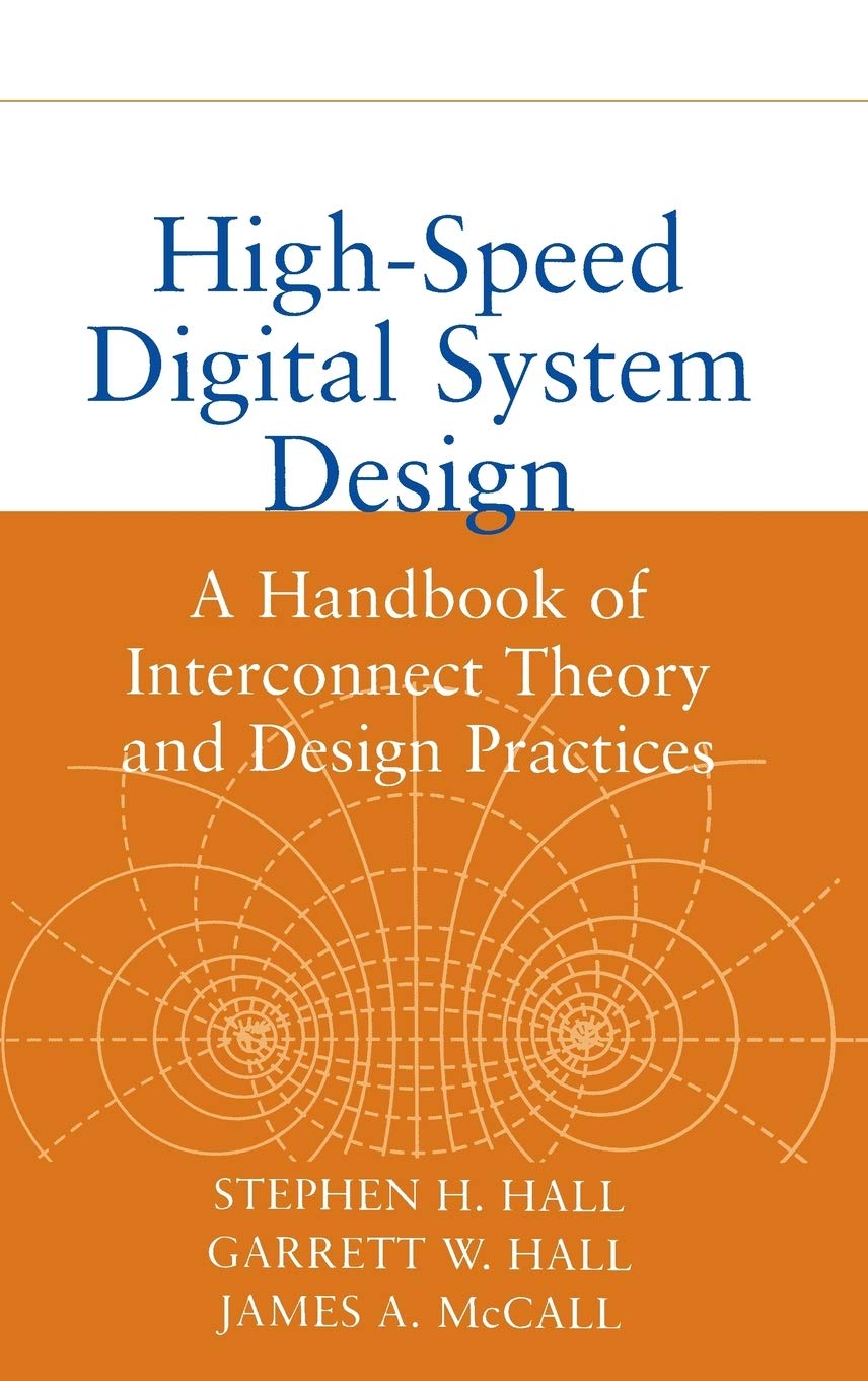Highspeed Digital System Design: A Handbook Of Interconnect Theory And Design Practices