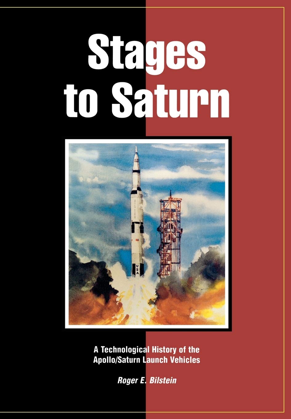 Stages To Saturn: A Technological History Of The Apollo/Saturn Launch Vehicles,Used