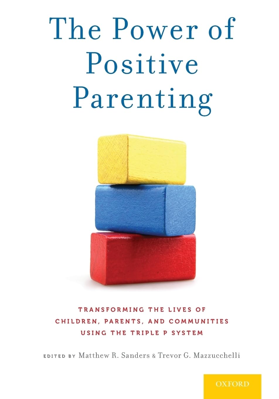 The Power of Positive Parenting: Transforming the Lives of Children, Parents, and Communities Using the Triple P System,Used