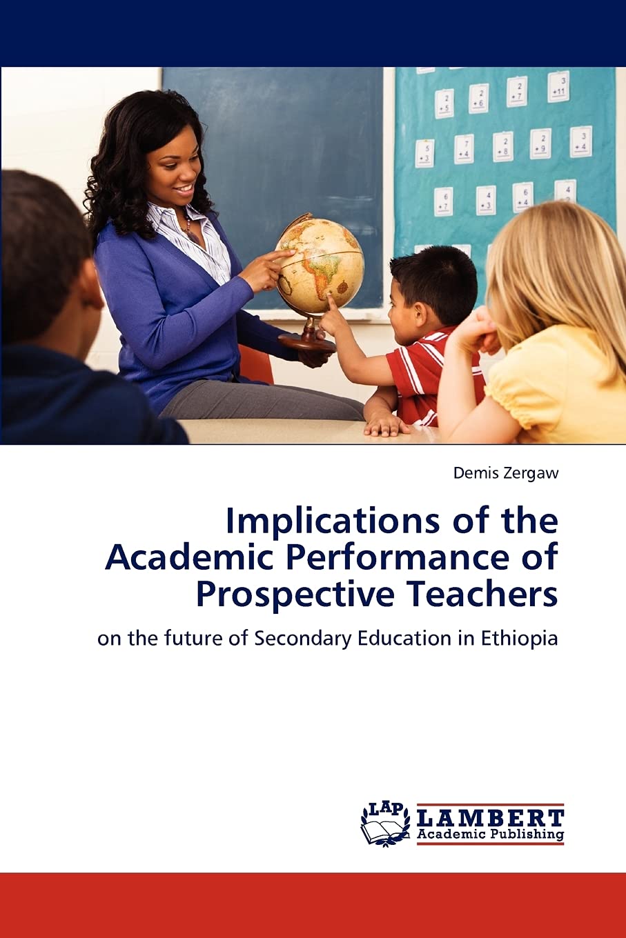 Implications of the Academic Performance of Prospective Teachers: on the future of Secondary Education in Ethiopia,Used
