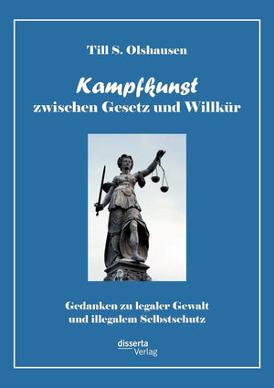 Kampfkunst zwischen Gesetz und Willkr: Gedanken zu legaler Gewalt und illegalem Selbstschutz (German Edition),Used