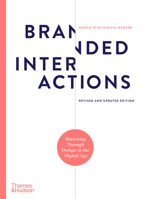 Branded Interactions: Marketing Through Design In The Digital Age,Used
