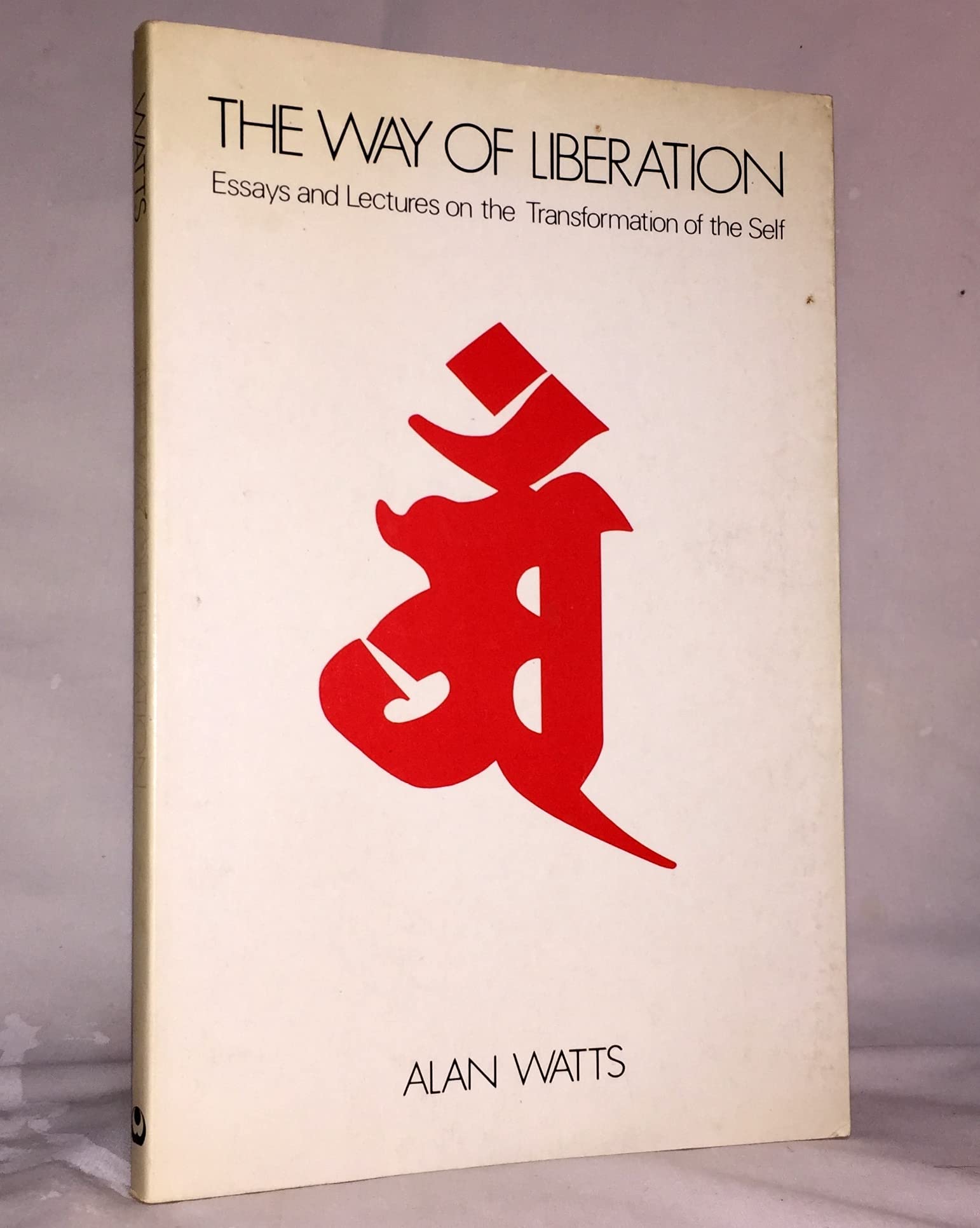 Way Of Liberation: Essays And Lectures On The Transformation Of The Self