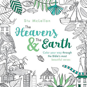 The Heavens And The Earth: Color Your Way Through The Bible'S Most Beautiful Verses