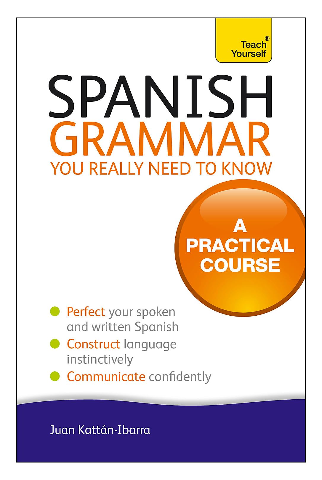 Spanish Grammar You Really Need To Know (Teach Yourself)
