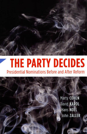 The Party Decides: Presidential Nominations Before And After Reform (Chicago Studies In American Politics),New