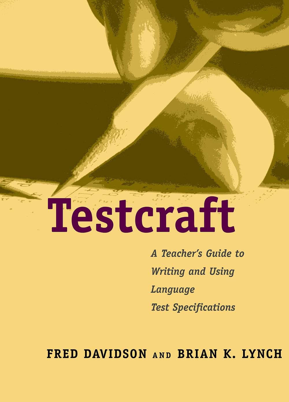 Testcraft: A Teachers Guide To Writing And Using Language Test Specifications,New