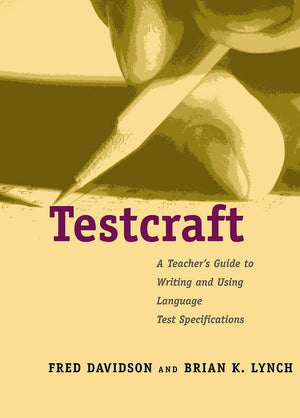 Testcraft: A Teachers Guide To Writing And Using Language Test Specifications,New