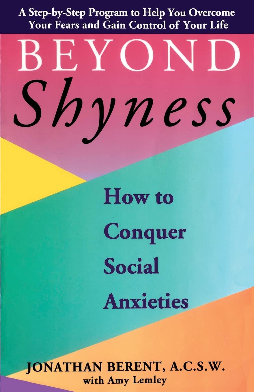 Beyond Shyness: How To Conquer Social Anxieties,New