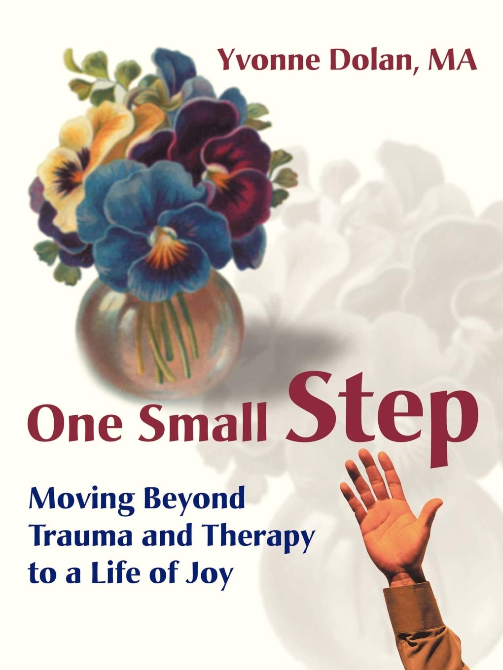 One Small Step: Moving Beyond Trauma and Therapy to a Life of Joy,Used