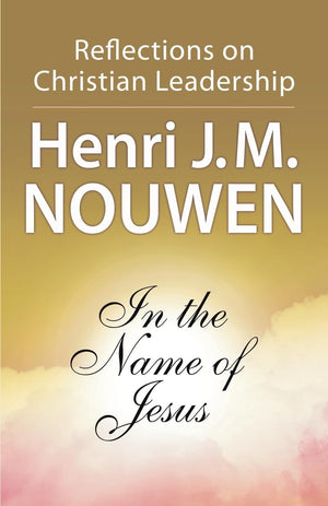 In the Name of Jesus: Reflections on Christian Leadership,Used