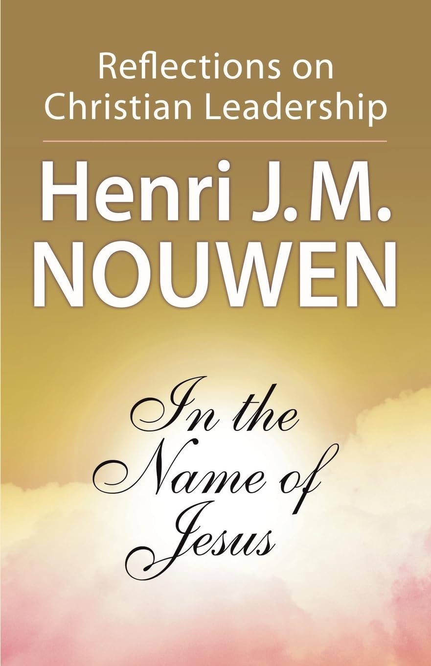 In the Name of Jesus: Reflections on Christian Leadership,Used