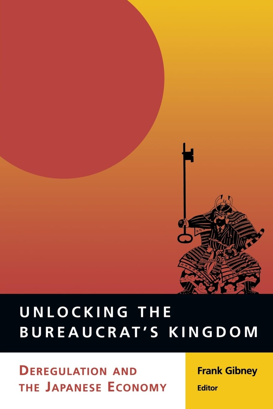 Unlocking the Bureaucrat's Kingdom: Deregulation and the Japanese Economy,Used