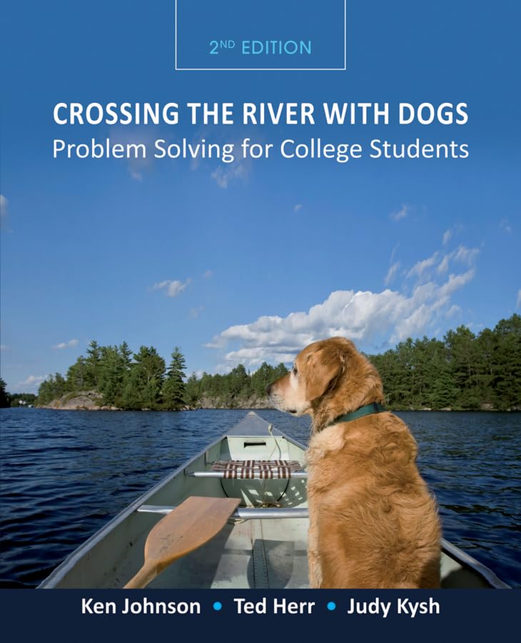 Crossing The River With Dogs: Problem Solving For College Students,New